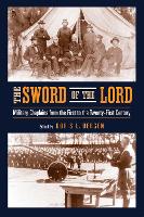 Sword of the Lord, The: Military Chaplains from the First to the Twenty-First Century