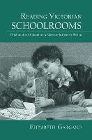 Reading Victorian Schoolrooms: Childhood and Education in Nineteenth-Century Fiction