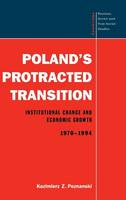 Poland's Protracted Transition: Institutional Change and Economic Growth, 19701994
