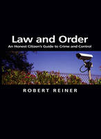 Law and Order: An Honest Citizen's Guide to Crime and Control