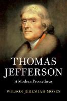 Thomas Jefferson: A Modern Prometheus