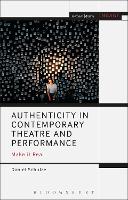 Authenticity in Contemporary Theatre and Performance: Make it Real