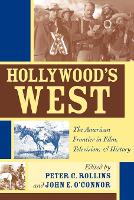 Hollywood's West: The American Frontier in Film, Television, and History