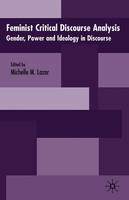 Feminist Critical Discourse Analysis: Gender, Power and Ideology in Discourse