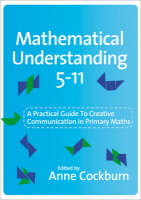 Mathematical Understanding 5-11: A Practical Guide to Creative Communication in Maths