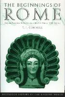  Beginnings of Rome, The: Italy and Rome from the Bronze Age to the Punic Wars (c.1000264...