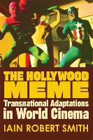 Hollywood Meme, The: Transnational Adaptations in World Cinema