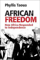 African Freedom: How Africa Responded to Independence