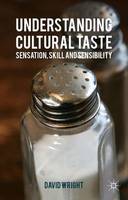 Understanding Cultural Taste: Sensation, Skill and Sensibility (ePub eBook)