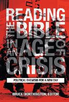 Reading the Bible in an Age of Crisis: Political Exegesis for a New Day