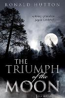 Triumph of the Moon, The: A History of Modern Pagan Witchcraft