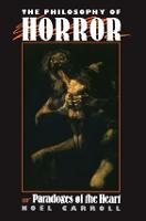 Philosophy of Horror, The: Or, Paradoxes of the Heart