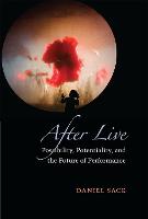 After Live: Possibility, Potentiality, and the Future of Performance