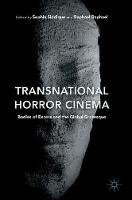 Transnational Horror Cinema: Bodies of Excess and the Global Grotesque (ePub eBook)