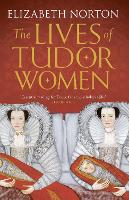 The Lives of Tudor Women (ePub eBook)