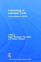Sociology of Japanese Youth, A: From Returnees to NEETs
