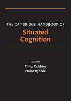 Cambridge Handbook of Situated Cognition, The