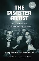 Disaster Artist, The: My Life Inside The Room, the Greatest Bad Movie Ever Made