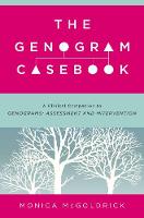 Genogram Casebook, The: A Clinical Companion to Genograms: Assessment and Intervention