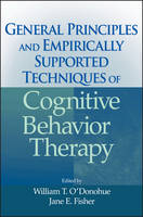 General Principles and Empirically Supported Techniques of Cognitive Behavior Therapy (PDF eBook)