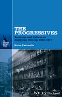 Progressives, The: Activism and Reform in American Society, 1893 - 1917