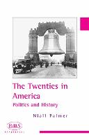 The Twenties in AmericaPolitics and History (PDF eBook)