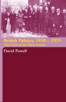 British Politics, 1910-1935: The Crisis of the Party System