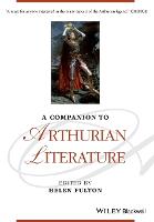 Companion to Arthurian Literature, A