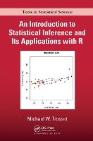 Introduction to Statistical Inference and Its Applications with R, An
