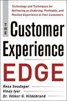 Customer Experience Edge: Technology and Techniques for Delivering an Enduring, Profitable and Positive Experience to Your Customers, The