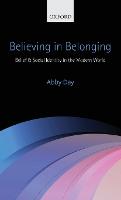 Believing in Belonging: Belief and Social Identity in the Modern World