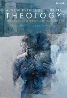 New Introduction to Theology, A: Embodiment, Experience and Encounter
