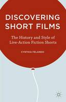 Discovering Short Films: The History and Style of Live-Action Fiction Shorts