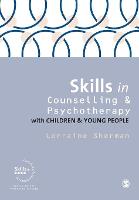 Skills in Counselling and Psychotherapy with Children and Young People (ePub eBook)