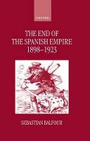 End of the Spanish Empire, 1898-1923, The