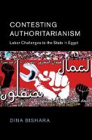 Contesting Authoritarianism: Labor Challenges to the State in Egypt