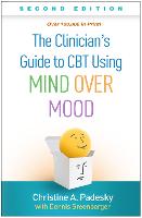 Clinician's Guide to CBT Using Mind Over Mood, Second Edition, The