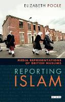 Reporting Islam: Media Representations of British Muslims