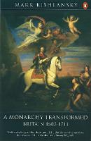 Penguin History of Britain, The: A Monarchy Transformed, Britain 1630-1714