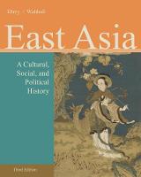 East Asia: A Cultural, Social, and Political History (PDF eBook)