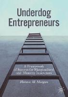 Underdog Entrepreneurs: A Framework of Success for Marginalized and Minority Innovators (ePub eBook)