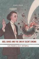 Abel Gance and the End of Silent Cinema: Sounding out Utopia (ePub eBook)