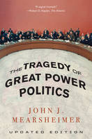 Tragedy of Great Power Politics, The