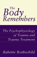 The Body Remembers Continuing Education Test: The Psychophysiology of Trauma & Trauma Treatment (ePub eBook)