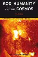 God, Humanity and the Cosmos - 3rd edition: A Textbook in Science and Religion
