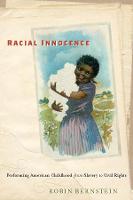 Racial Innocence: Performing American Childhood from Slavery to Civil Rights (PDF eBook)