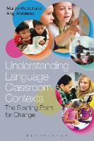 Understanding Language Classroom Contexts: The Starting Point for Change