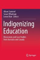 Indigenizing Education: Discussions and Case Studies from Australia and Canada