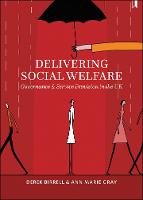 Delivering Social Welfare: Governance and Service Provision in the UK (PDF eBook)