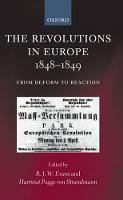 Revolutions in Europe, 1848-1849, The: From Reform to Reaction